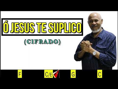 Ó JESUS TE SUPLICO - 280. HARPA CRISTÃ- (CIFRADO) - Carlos josé