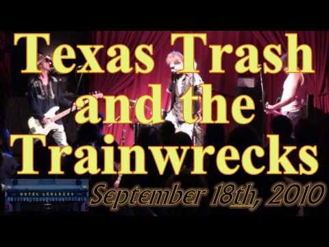 Texas Trash and the Trainwrecks