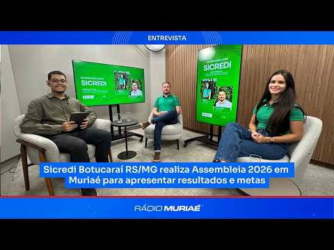 Sicredi Botucaraí RS/MG realiza Assembleia 2026 em Muriaé para apresentar resultados e metas