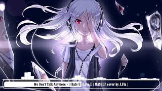 Download lagu Nightcore - We Don't Talk Anymore / I Hate U I Love U (cover by J.Fla) mp3