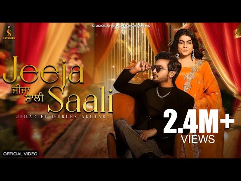 JEEJA SAALI (OFFICIAL MUSIC VIDEO) JIGAR ft GURLEZ AKHTAR | NEW PUNJABI SONG 2025