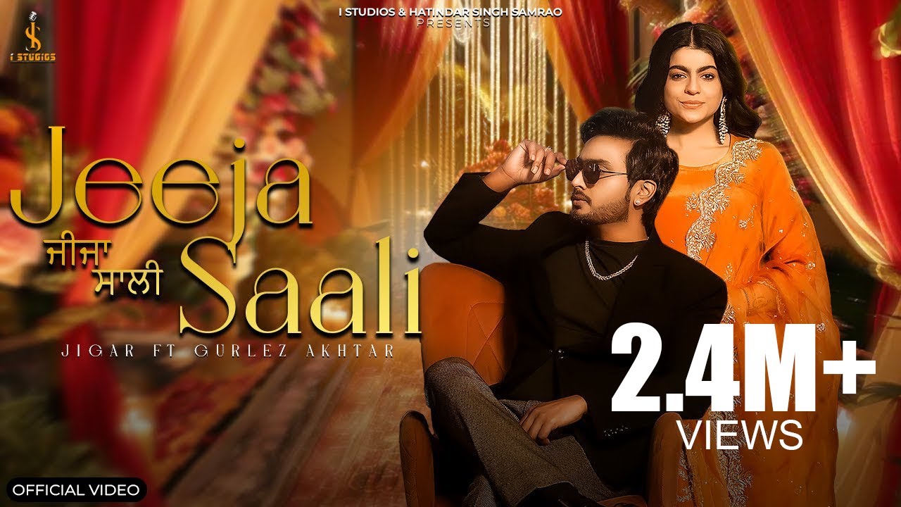 Jeeja Saali Lyrics | Jigar, Gurlej Akhtar