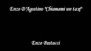 Enzo D'Agostino Chiamami un taxi By Enzo Pastucci.mpg