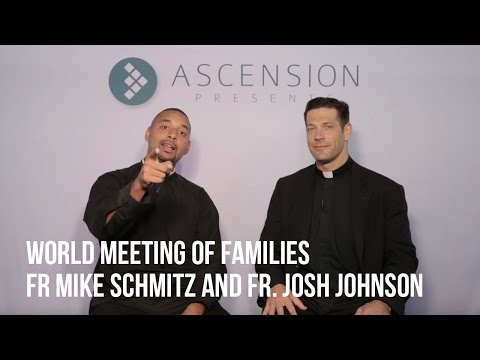 World Meeting of Families Fr Mike Schmitz and Fr. Josh Johnson