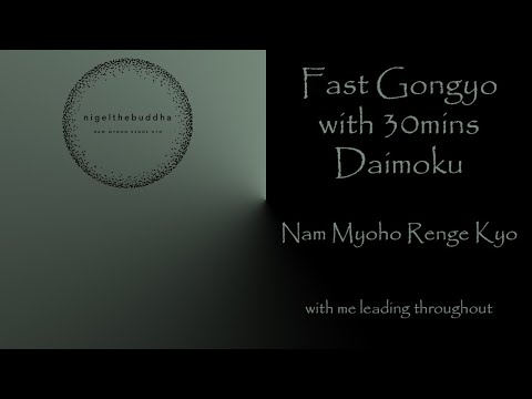Fast-Paced Gongyo + 30mins Daimoku - Nam Myoho Renge Kyo - with Sansho to start & finish