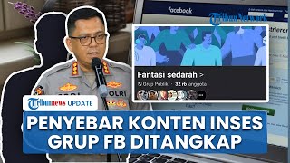 6 Admin & Member Grup Facebook Inses Fantasi Sedarah & Suka Duka Ditangkap, Tersangka Bisa Nambah