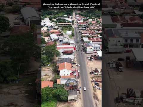 PIRANHAS GOIÁS, PROJETO VISÃO AÉREA - AVENIDAS PALMARES E BRASIL CENTRAL CORTANDO A CIDADE.