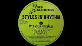 Styles In Rhythm -- It's Our World (Full Vocal Mix)