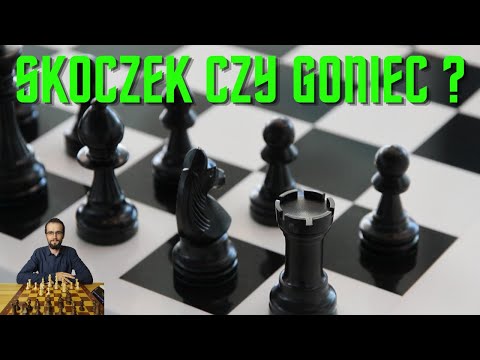 Szachy. Skoczek czy goniec? Kto jest silniejszy?