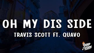 Travis Scott - Oh My Dis Side (Lyrics) ft. Quavo