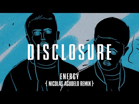 Disclosure - ENERGY (Nicolas Agudelo Remix)