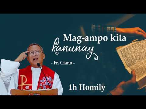 Mag-ampo Kita Kanunay - Fr. Ciano Ubod | 1h Homily  - paminaw sa pagtuon, trabaho, relaks...