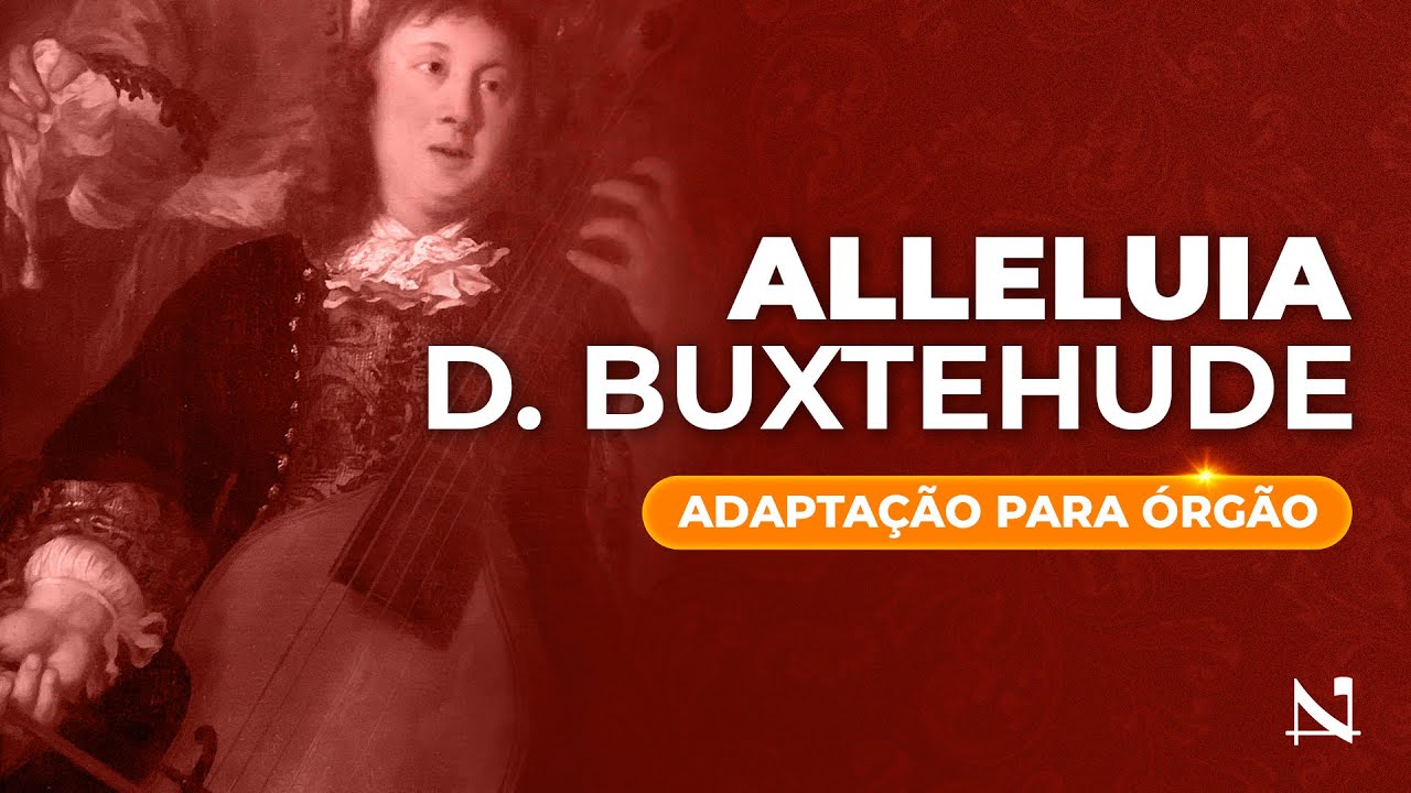 Uma peça barroca simples e imponente! | ALLELUIA, de D. Buxtehude - Tema e variações | Órgão