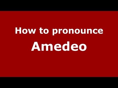 How to pronounce Amedeo (Italian/Italy) - PronounceNames.com