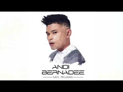 Andi Bernadee - Satu Peluang (Official Audio)
