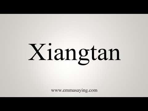 How To Say Xiangtan