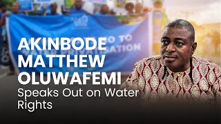 Africa’s Fight Against Water Privatisation | Insights with Akinbode Matthew Oluwafemi