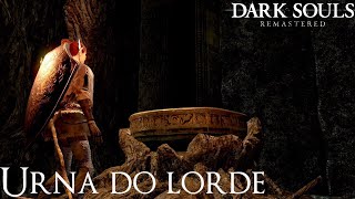Dark Souls Remastered - A urna  do lorde | Catacumba  | Pacto Lorde das tumbas.