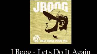 J Boog - Lets Do It Again