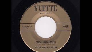 YVETTE &amp; THE LORDS - CRAWL BABY CRAWL - YVETTE 102 - 1960