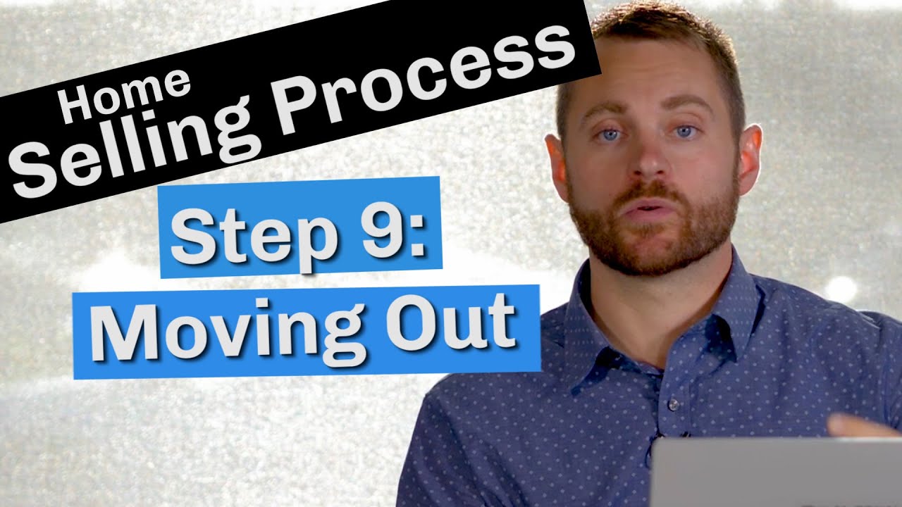 Home Selling Process | Step 9:  Moving Out