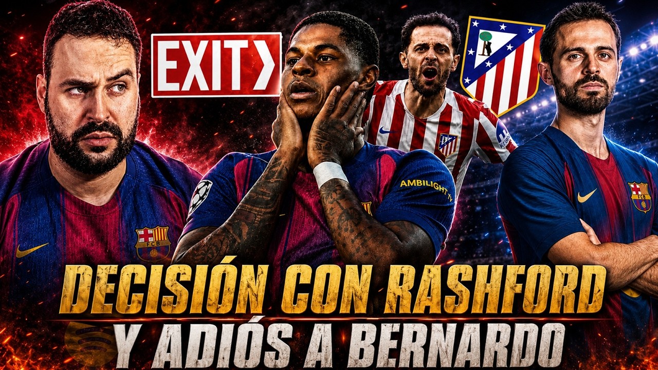 🚨¡DECIDIDO! RASHFORD se VA ¡El BARÇA NO PAGA CLÁUSULA! - ADIÓS a BERNARDO SILVA ¡CERCA del ATLETI!