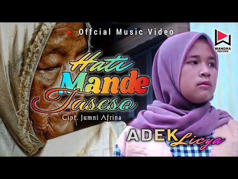 ADEK LICYA - HATI MANDEH TASESO (official music video)