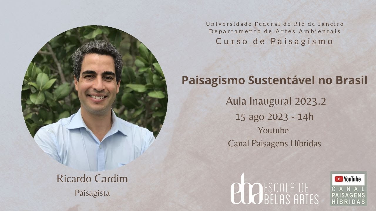 Paisagismo Sustentável no Brasil - Aula Inaugural com Ricardo Cardim