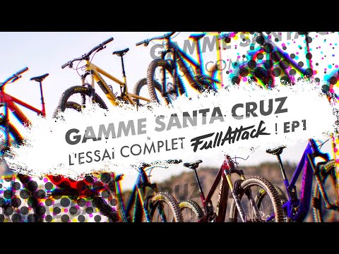 La Gamme Santa Cruz - Essai complet FullAttack ! EP1 - Chaque vélo, en un mot...