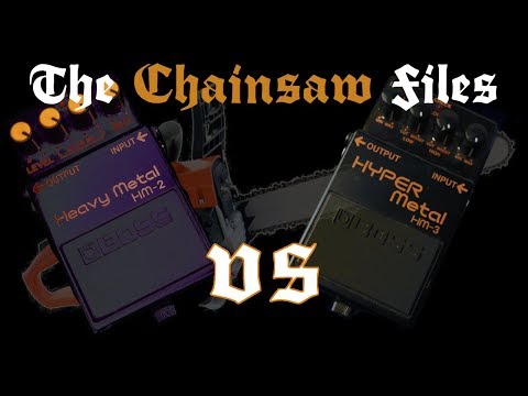 The Chainsaw Files – Boss HM-3 Hyper Metal vs. Boss HM-2 comparison