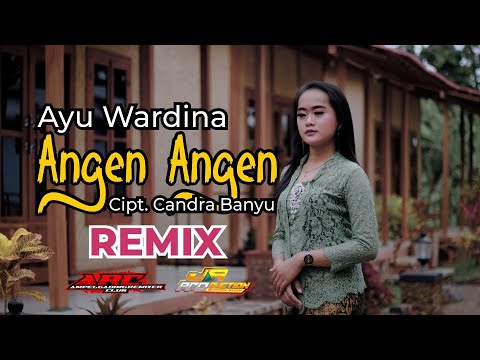 Angen Angen - Ayu Wardina (Remix by JR Production)