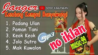 Download lagu kendang kempul Banyuwangi Padang ulan/ Paman tani / keok keok / mak kuwalon (music 99) mp3 Download lagu kendang kempul Banyuwangi Padang ulan/ Paman tani / keok keok / mak kuwalon (music 99) mp3