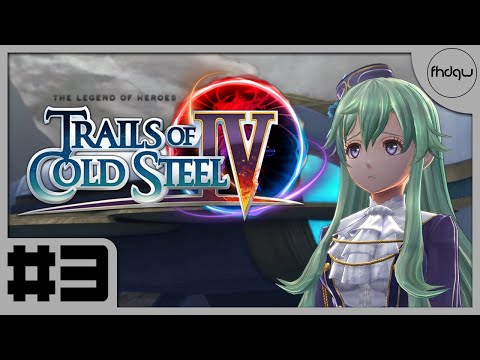 The Legend of Heroes: Trails of Cold Steel 4 - Gameplay Walkthrough Part 3 (No Commentary)