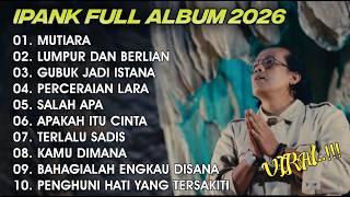 Download lagu MUTIARA - LUMPUR DAN BERLIAN - IPANK DANGDUT POPULER FULL ALBUM TERBARU 2026 mp3