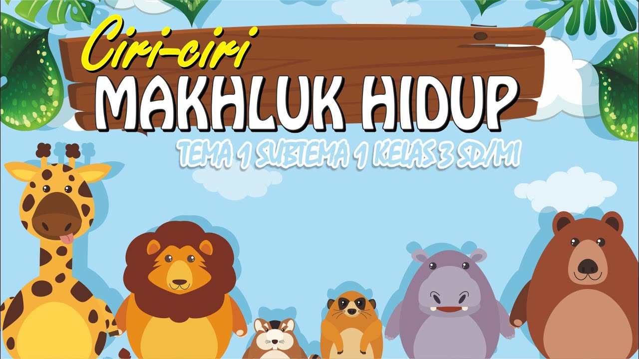 CIRI CIRI MAKHLUK HIDUP || KELAS 3 SD MATERI IPA TEMA 1 SUBTEMA 1 | CHANNEL PRAS 83