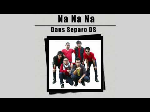 Daus Separo DS - Na Na Na