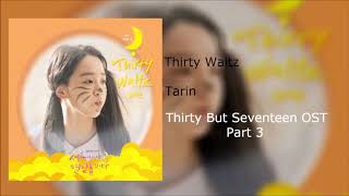 Tarin - Thirty Waltz (Thirty But Seventeen OST Part 3) Instrumental