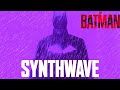 The Batman: Main Theme (2022) | SYNTHWAVE REMIX