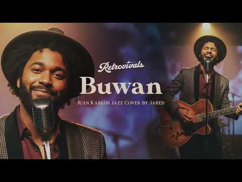 Retrovivals - Buwan - Juan Karlos (OPM Jazz Cover by Jared)
