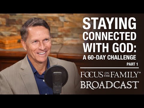 Staying Connected with God: A 60-Day Challenge (Part 1) - John Burke
