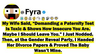 My Wife Said “Demanding a Paternity Test Is Toxic & Shows How Insecure You Are. Maybe I Should Leave