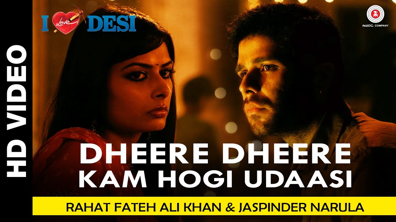 Dheere Dheere Kam Hogi Udasi Lyrics | I Love Desi | Jaspinder Narula, Rahat Fateh Ali Khan | Sham Balkar