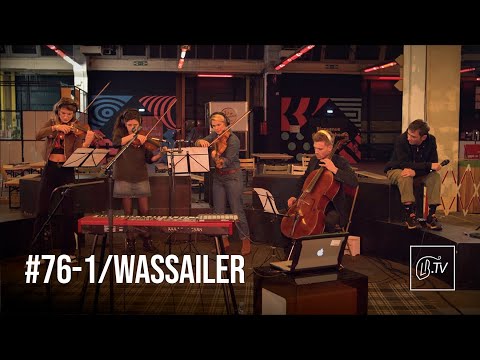 WASSAILER - 242 | LBTV Live Session #76