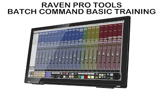 RAVEN Batch Command Basic Training For Pro Tools Mac