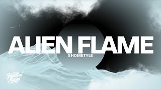 shometyle - ALIEN FLAME