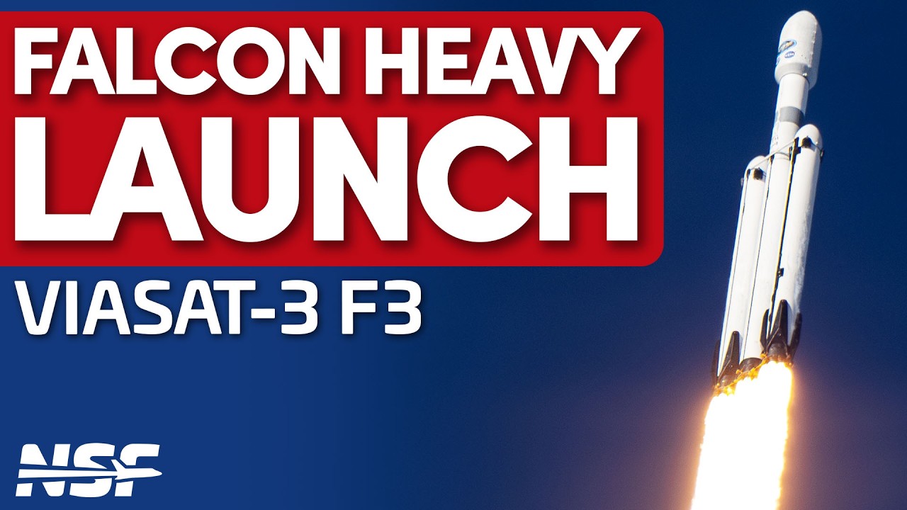 SpaceX Falcon Heavy Launch of ViaSat-3 F3 - SECOND ATTEMPT