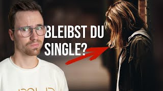 3 Zeichen, dass du ein Leben lang SINGLE bleibst