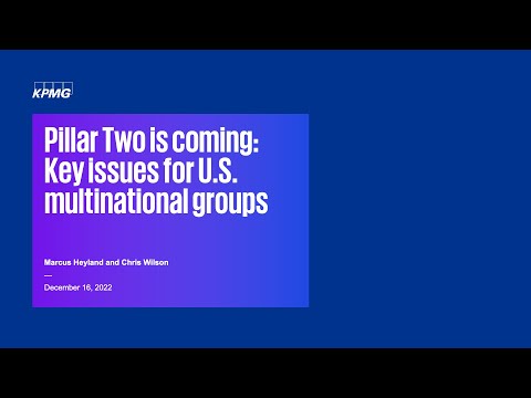 Pillar Two Is Coming: Key Issues for U.S. Multinationals