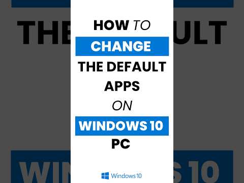How Do I Change the Default Apps in Windows 10?