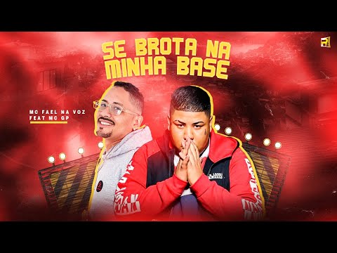 MC FAEL NA VOZ Feat. MC GP - SE BROTAR NA MINHA BASE